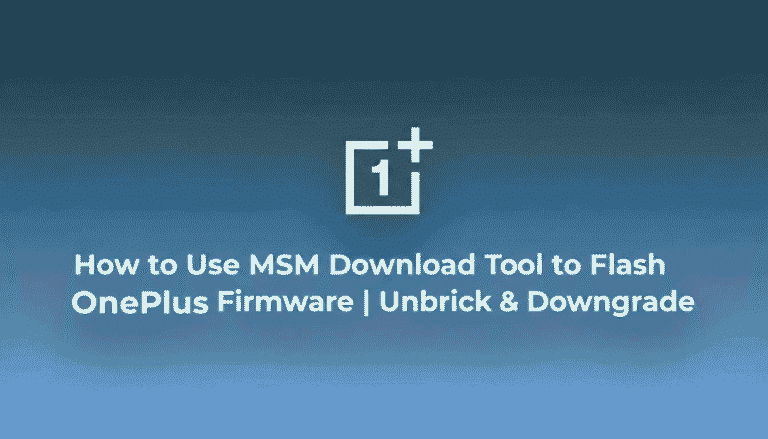 How to Use MSM Download Tool to Flash OnePlus Firmware | Unbrick & Downgrade
