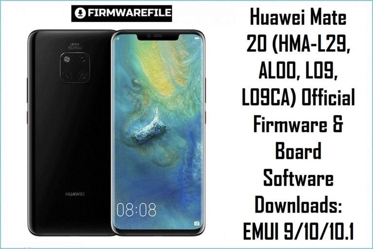 Huawei Mate 20 (HMA-L29, AL00, L09, L09CA) Official Firmware & Board Software Downloads: EMUI 9/10/10.1, Deep Repair Guide