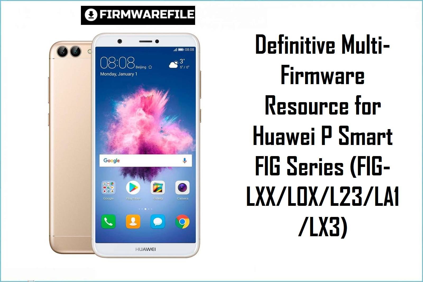 Huawei P Smart phone with colorful home screen in front of a gold phone, beside text promoting multi-firmware resource for FIG series.