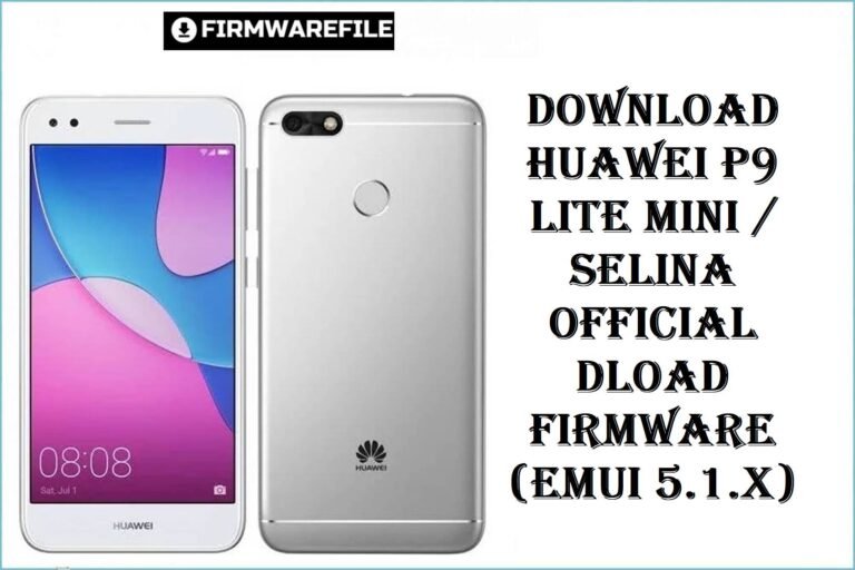 Download Huawei P9 Lite Mini / Selina Official Dload Firmware (EMUI 5.1.x)
