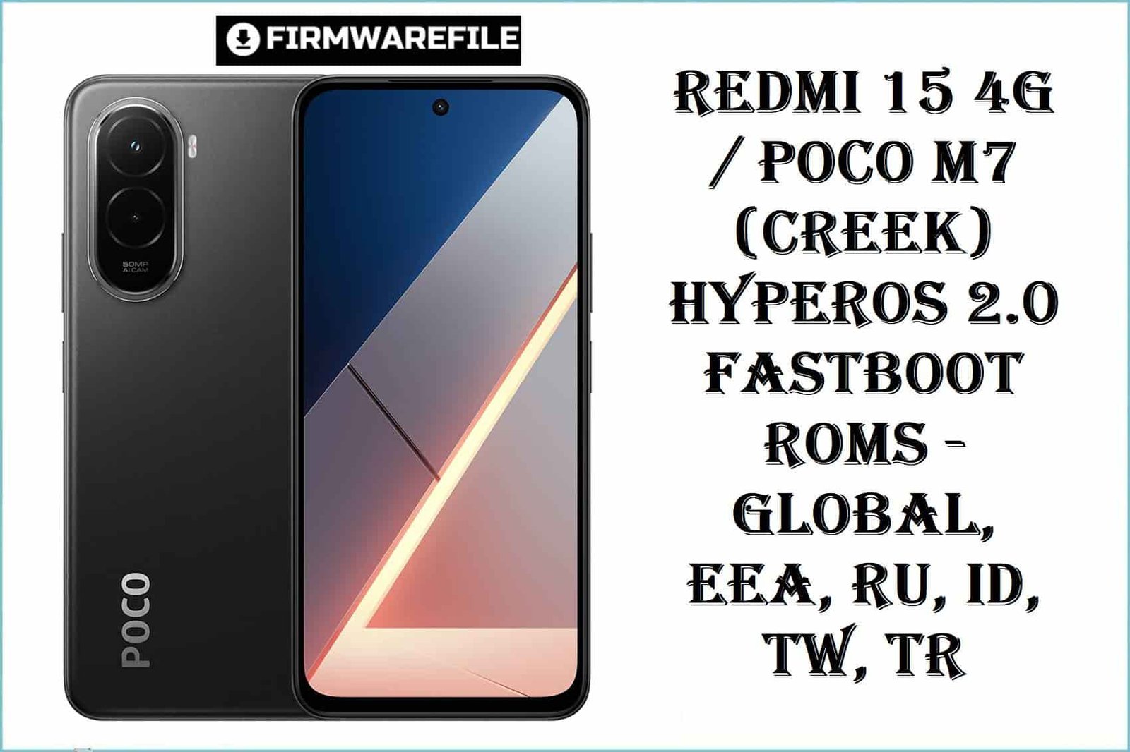 Redmi 15 4G / POCO M7 (creek) HyperOS 2.0 Fastboot ROMs – Global, EEA, RU, ID, TW, TR