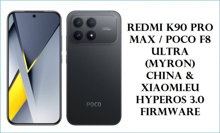 Redmi K90 Pro Max / POCO F8 Ultra (MYRON) China & Xiaomi.eu HyperOS 3.0 Firmware