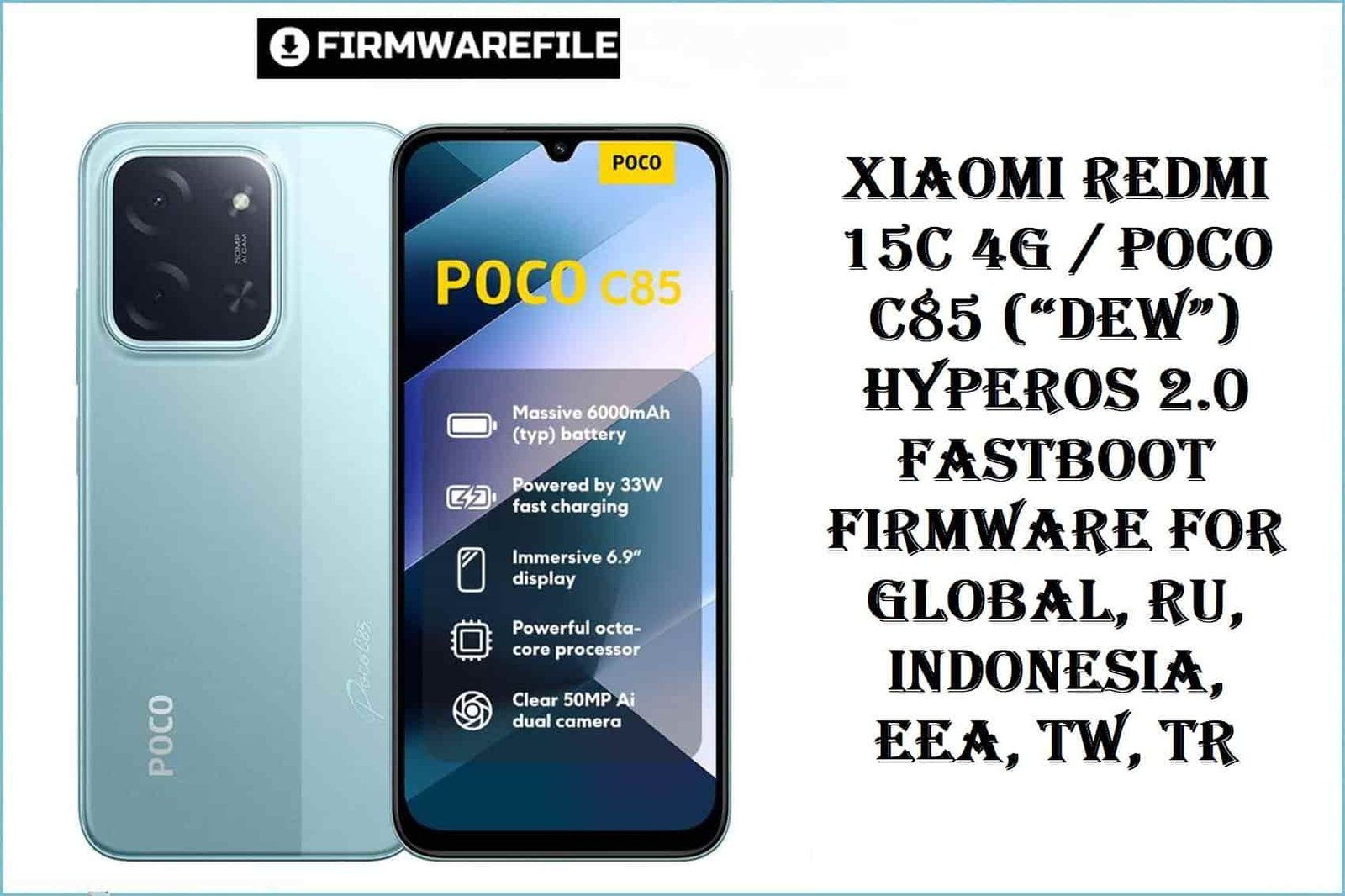 Xiaomi Redmi 15C 4G / POCO C85 (“dew”) HyperOS 2.0 Fastboot Firmware for Global, RU, Indonesia, EEA, TW, TR