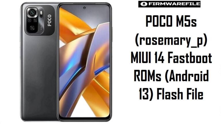 POCO M5s (rosemary_p) MIUI 14 Fastboot ROMs (Android 13) Flash File