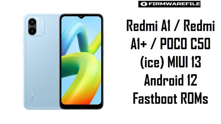Redmi A1 & Redmi A1+ & POCO C50 (ice) MIUI 13 Android 12 Fastboot ROMs
