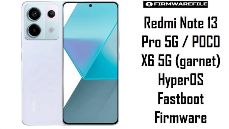 Redmi Note 13 Pro 5G & POCO X6 5G (garnet) HyperOS Fastboot Firmware