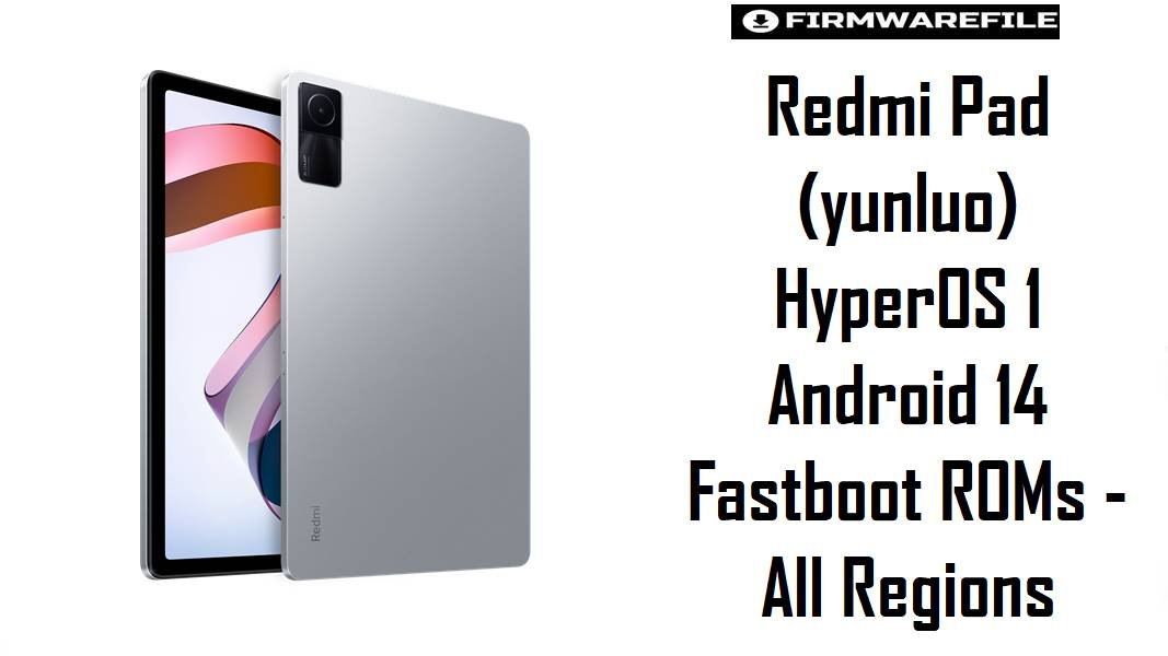 Redmi Pad (yunluo) HyperOS 1 Android 14 Fastboot ROMs