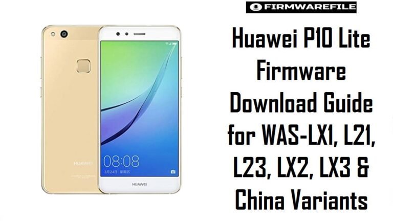 Huawei P10 Lite Firmware Download Guide for WAS LX1, L21, L23, LX2, LX3 & China Variants