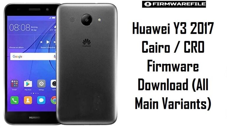 Huawei Y3 2017 Cairo CRO Firmware Download (All Main Variants)