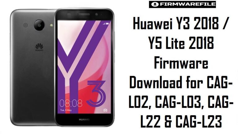 Huawei Y3 2018 / Y5 Lite 2018 Firmware Download for CAG-L02, CAG-L03, CAG-L22 & CAG-L23