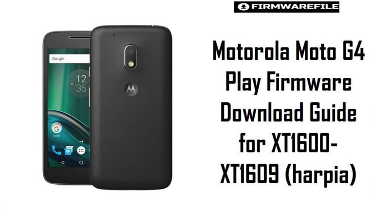 Motorola Moto G4 Play Firmware Download Guide for XT1600–XT1609 (harpia)